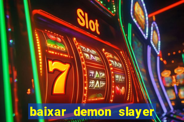 baixar demon slayer 4 temporada